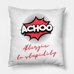 Allergic to stupidity Pillow