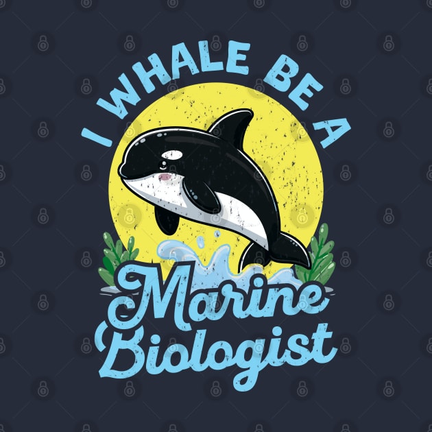 I Whale Be A Marine Biologist by Depot33