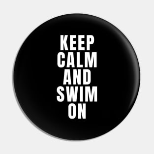 Keep Calm And Swim On Pin