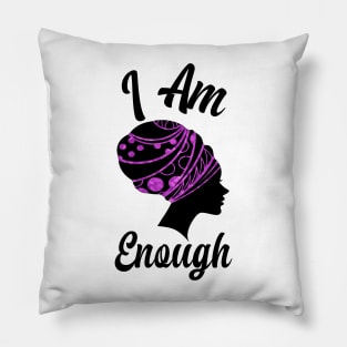 I Am Enough Women Empowerment Pillow