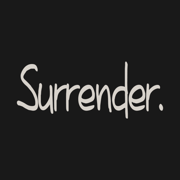 Surrender by Healtheworldclothing