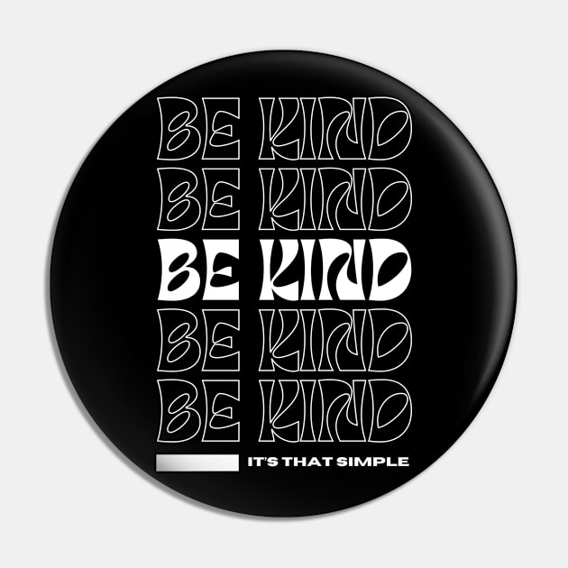 Be Kind, It's That Simple Pin by LightniNG Underground