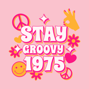 Stay Groovy 1975 T-Shirt