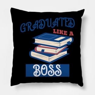 Graduated Like a Boss Pillow