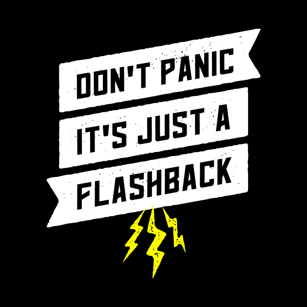 Dont Panic Its Just A Flashback by melostore