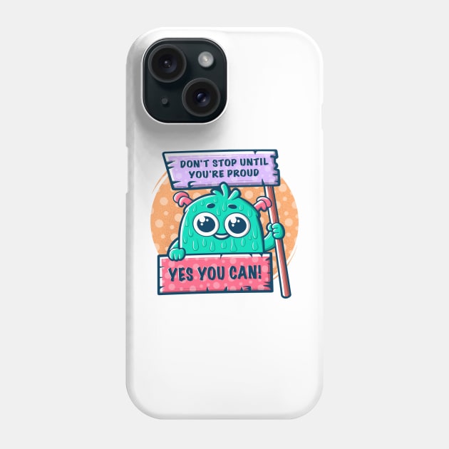 Cute cartoon monster with a motivational slogan. Phone Case by ilhnklv