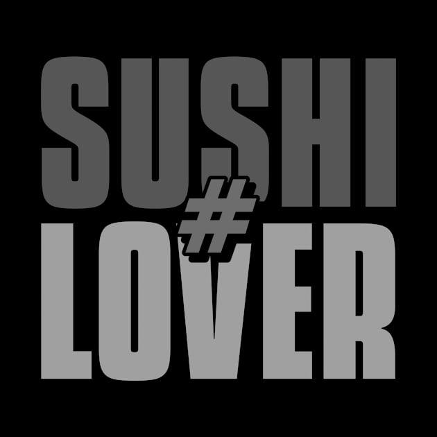 Japanese Foodie # Sushi Lover Grey Design by New East 