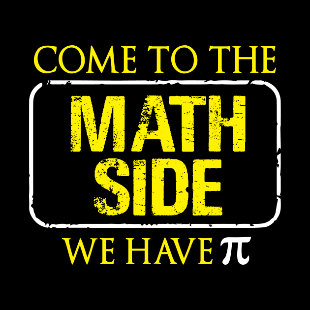 Come To the Math Side Shirt by mdshalam