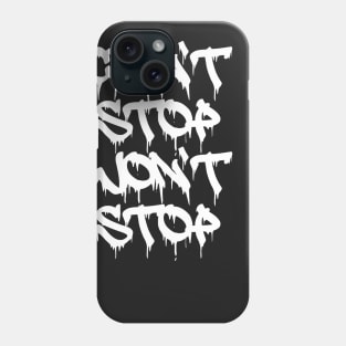 Can't Stop Won't Stop 1B Phone Case