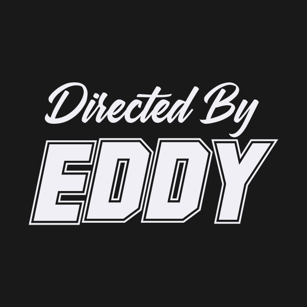 Directed By EDDY, EDDY NAME by Judyznkp Creative