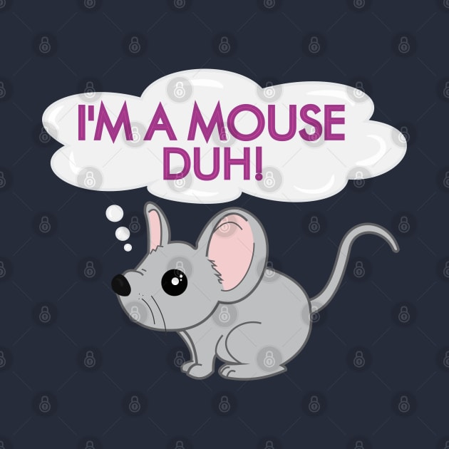 I'm a mouse duh by Brunaesmanhott0