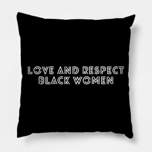 Love And Respect Black Women | African American Pillow