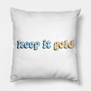 Keep It Gold Surfaces Pillow