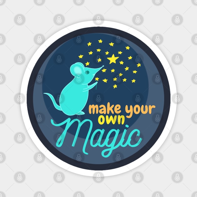 Make Your Own Magic - cute whimsical mouse design Magnet by Green Paladin