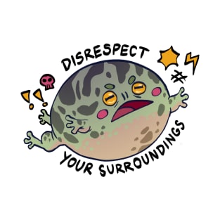 Disrespect Your Surroundings Frog T-Shirt