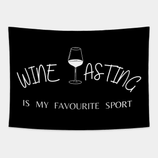 Wine tasting is my favorite sport funny Tapestry