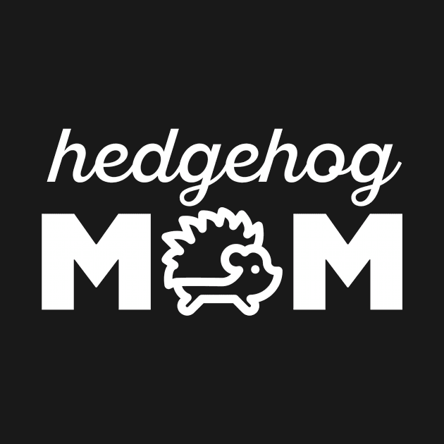 Hedgehog Mom - White Print by SupernovaDesigns