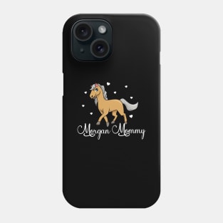 Horse Lover - Morgan Mommy Phone Case