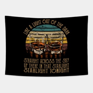 Like A Light Out Of The Dark, Straight Across The Sky Up There In That Starlight, Starlight Tonight Glasses Wine Outlaw Music Lyrics Tapestry