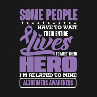 Im related to mine alzheimers awarness T-Shirt