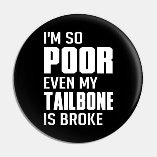 Fractured Broken Tailbone Bruise Get Well - Funny gift Pin