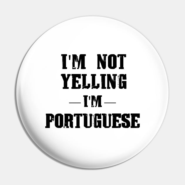 I'm Not Yelling, I'm Portuguese Pin by leites-culinaria