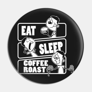 Eat Sleep Coffee Roast Repeat - Gift for Coffee Roasting design Pin