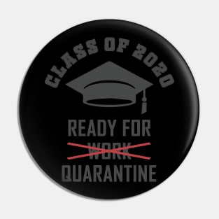 Class of 2020 - ready for Quarantine Pin