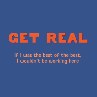 Get Real Best of the Best T-Shirt