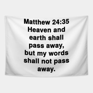 Matthew 24:35 King James Version Bible Verse Text Tapestry