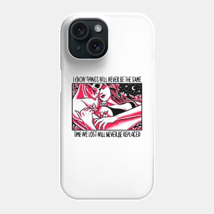 Things will never be the same Phone Case