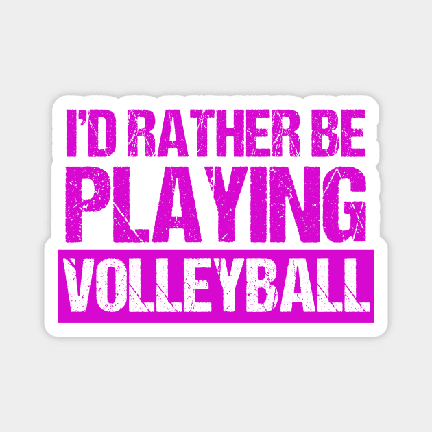 I'd Rather Be Playing Volleyball Magnet by epiclovedesigns