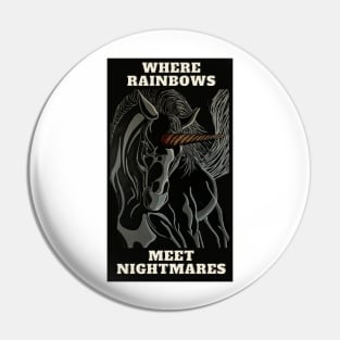 Where rainbows meet nightmares Pin