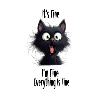 Funny Black Cat It's Fine I'm Fine Everything Is Fine T-Shirt