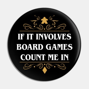 If It Involves Board Games Count Me In Pin
