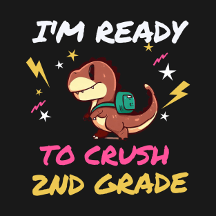 Ready to crush 2nd grade T rex dinosaur T-Shirt