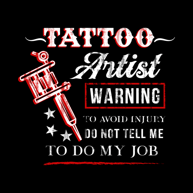 Tattoo Artist by TheBestHumorApparel