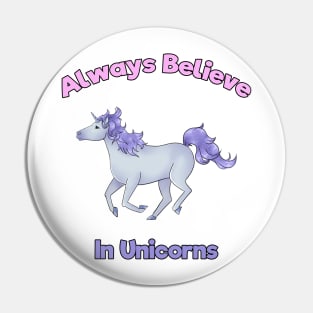 Believe In Unicorns Pin