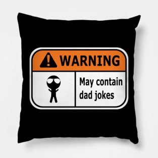 Warning May Contain Dad Jokes - Funny Sign Pillow