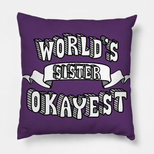 World's Okayest Sister Pillow