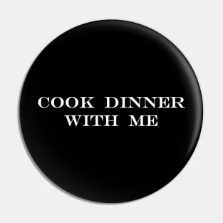 cook dinner with me but stay out of my way Pin