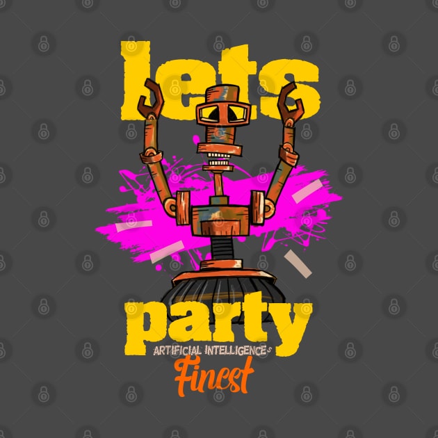 Lets party robot artificial inteligence AI funny by SpaceWiz95