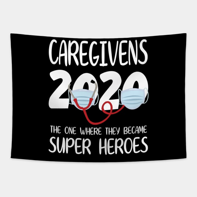 Caregivens 2020 With Face Mask The One Where They Became Super Heroes Quarantine Social Distancing Tapestry by bakhanh123