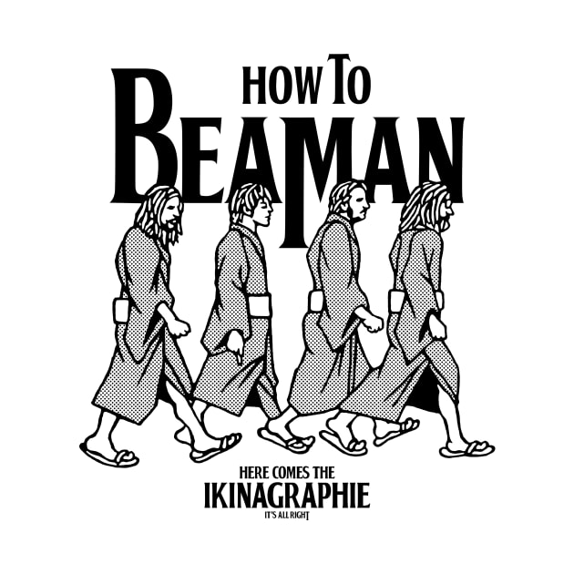 BE A MAN by ikinagraphie