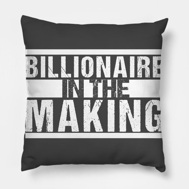 billionaire in the making Pillow by Shop design