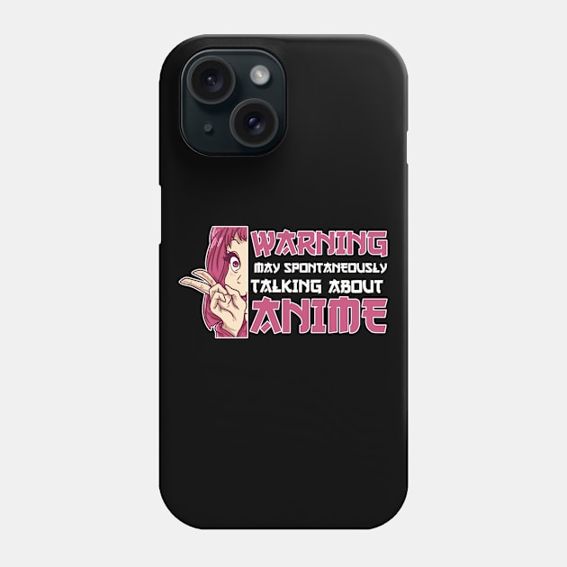 May Spontaneously Talking About Anime Girl Otaku Gift Anime Phone Case by TheTeeBee