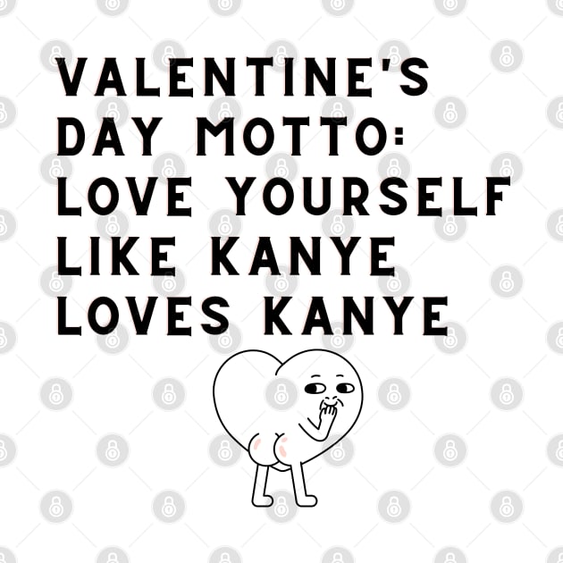 Love yourself like Kanye loves Kanye by Yelda