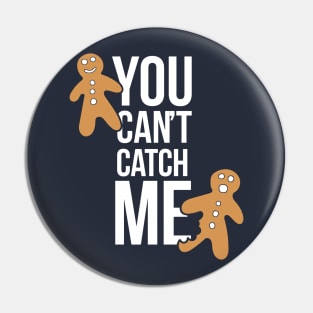 You can't catch me Pin
