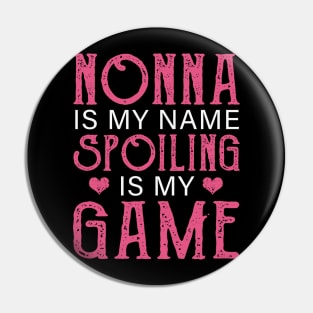 Nonns Is My Spoiling Is My Game Costume Gift Pin