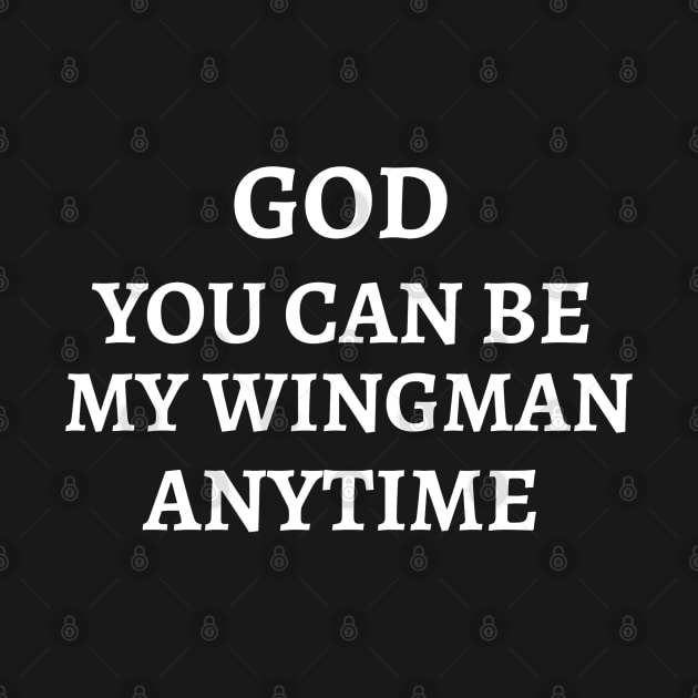 God is my Wingman by MGRCLimon